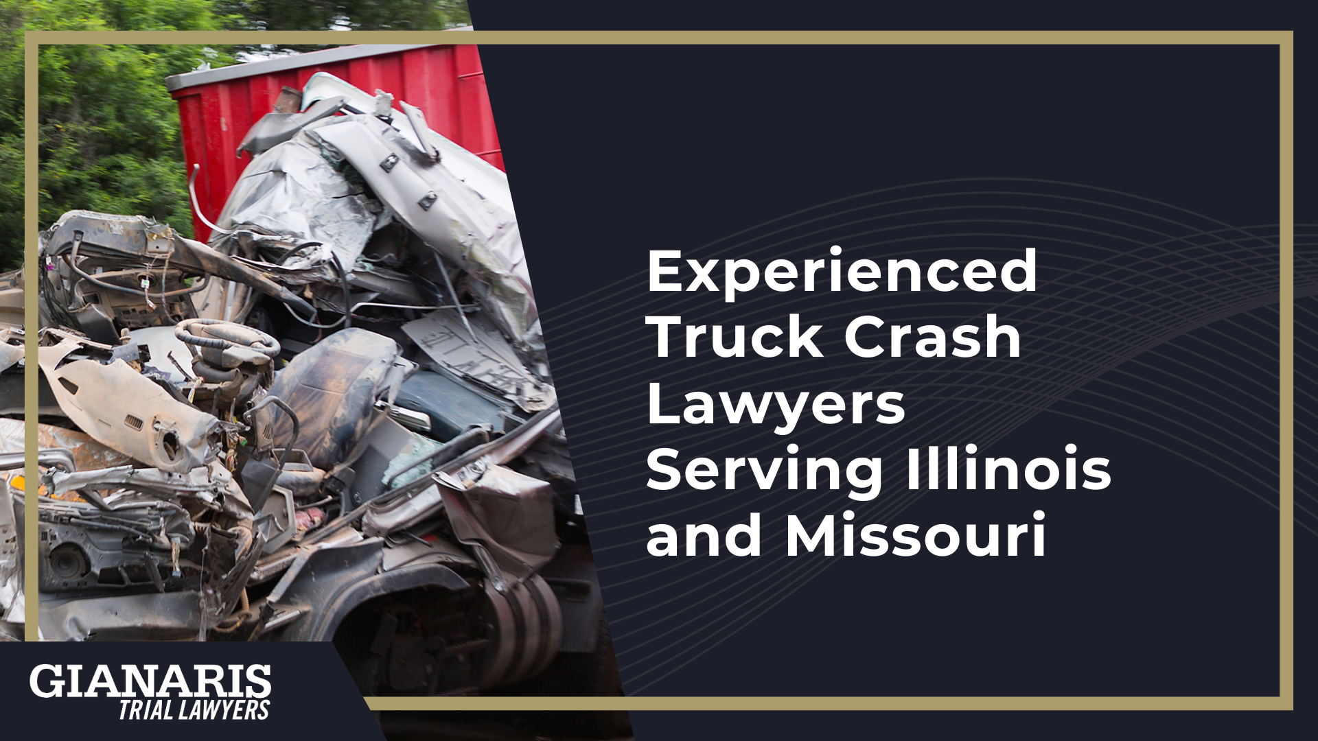 Experienced Truck Crash Lawyers Serving Illinois and Missouri