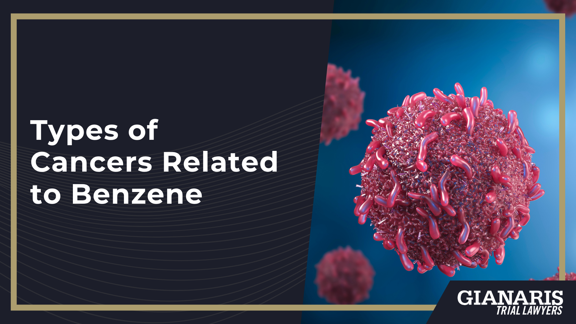 Understanding Benzene and Exposure; Types of Cancers Related to Benzene