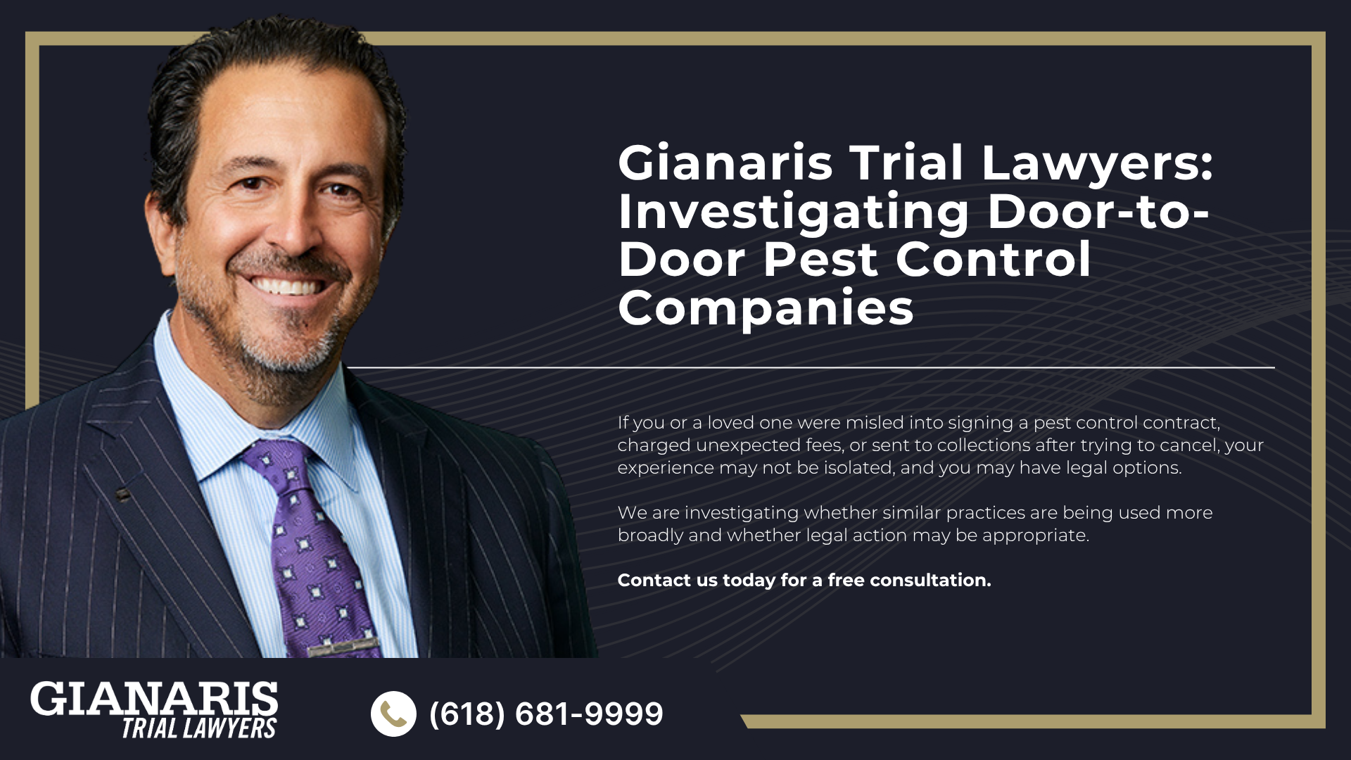 How Door-to-Door Pest Control Works (and What to Look Out For); What Services Do These Door-to-Door Pest Control Companies Offer; Why Door-to-Door Pest Control Contracts Are Often Misleading; Legal Actions Taken Against Door-to-Door Pest Control Companies; Do You Qualify for a Door-to-Door Pest Control Lawsuit; What to Do If You are Already a Customer of a Pest Control Company; What to Do If You are Being Sent to Collections by a Pest Control Company; Gianaris Trial Lawyers_ Investigating Door-to-Door Pest Control Companies