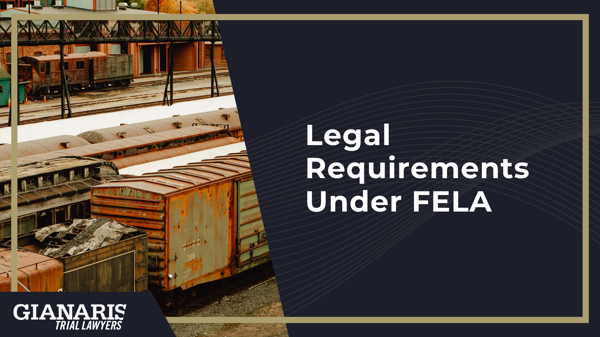 The History And Purpose Of The Federal Employers Liability Act (FELA); Who is Covered Under FELA; Legal Requirements Under FELA