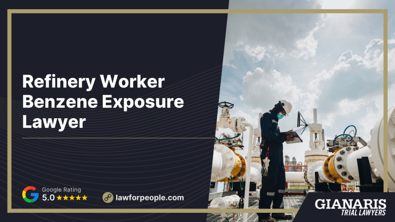 Refinery Worker Benzene Exposure Lawyer