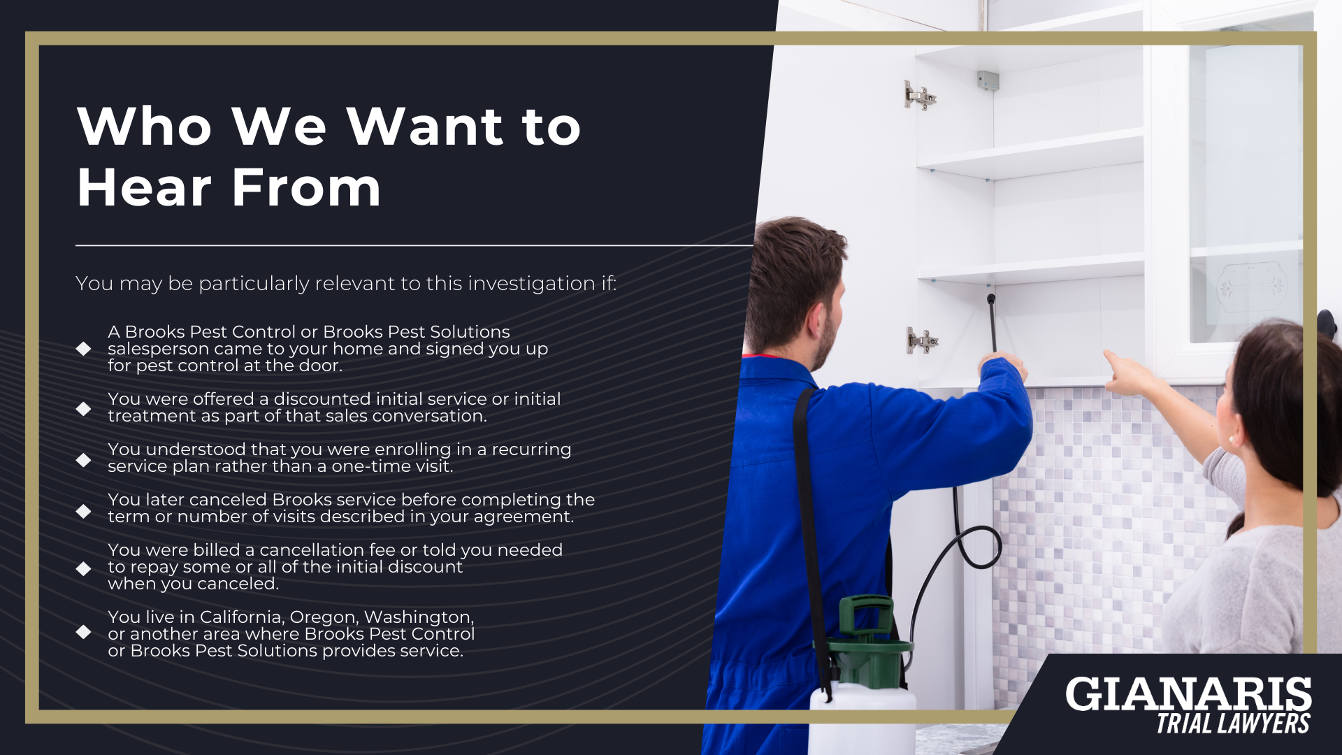 How Brooks’s Door-to-Door Sales Model Works; Brooks Pest Control’s Initial Service Discount and Cancellation Fee ; You may be particularly relevant to this investigation if